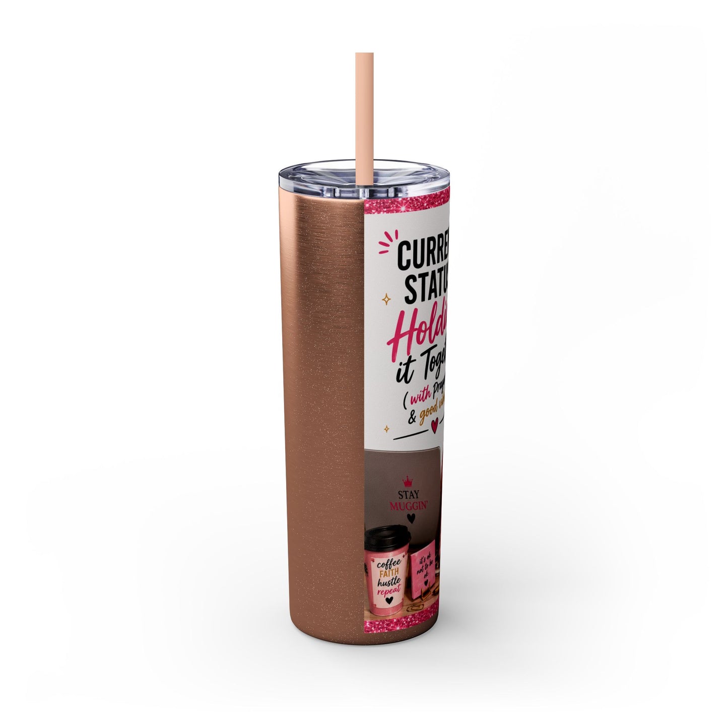 Current Status™: Holding It Together (with Prayers & Good Vibes) Skinny Tumbler | 20 oz