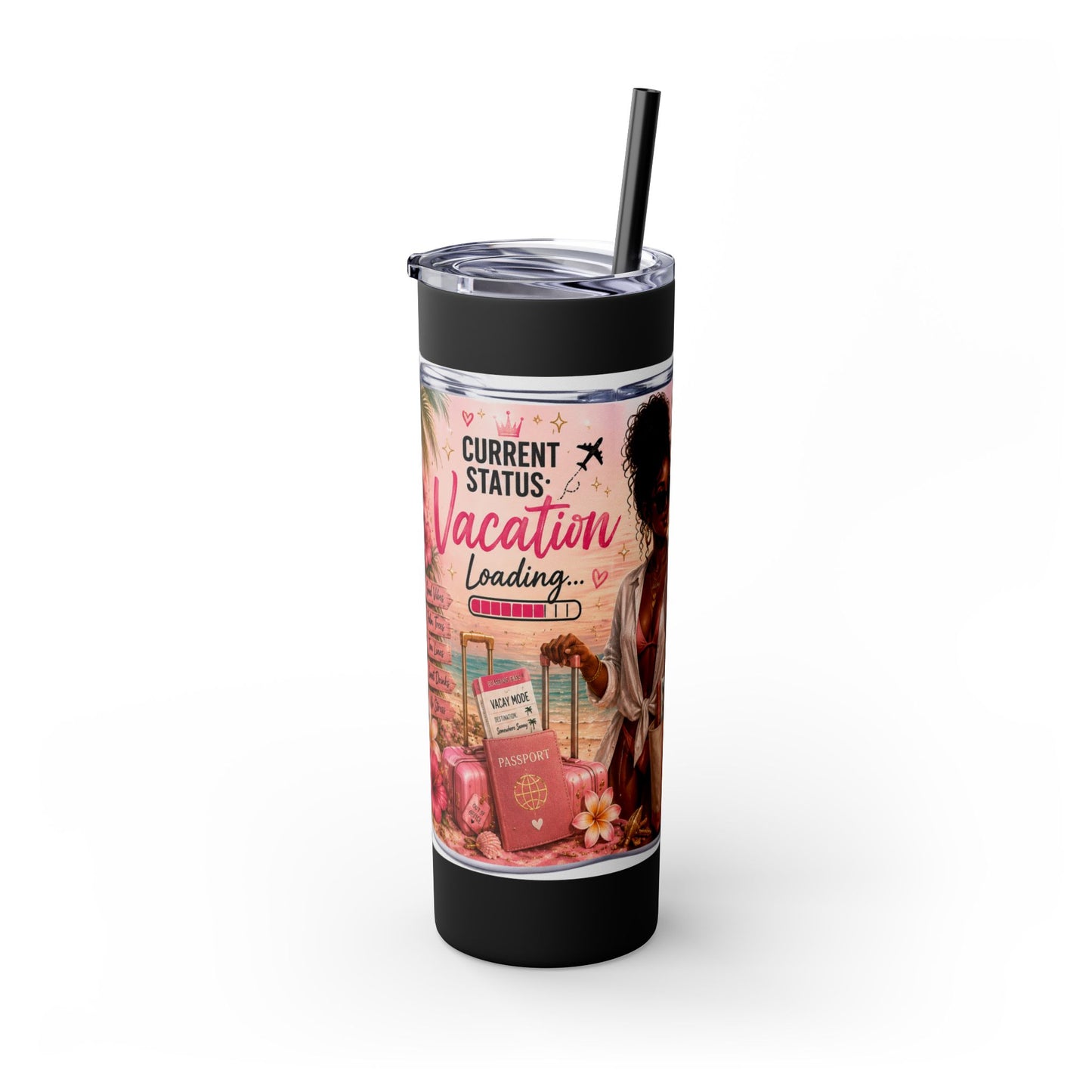 Current Status: Vacation Loading™ Skinny Tumbler