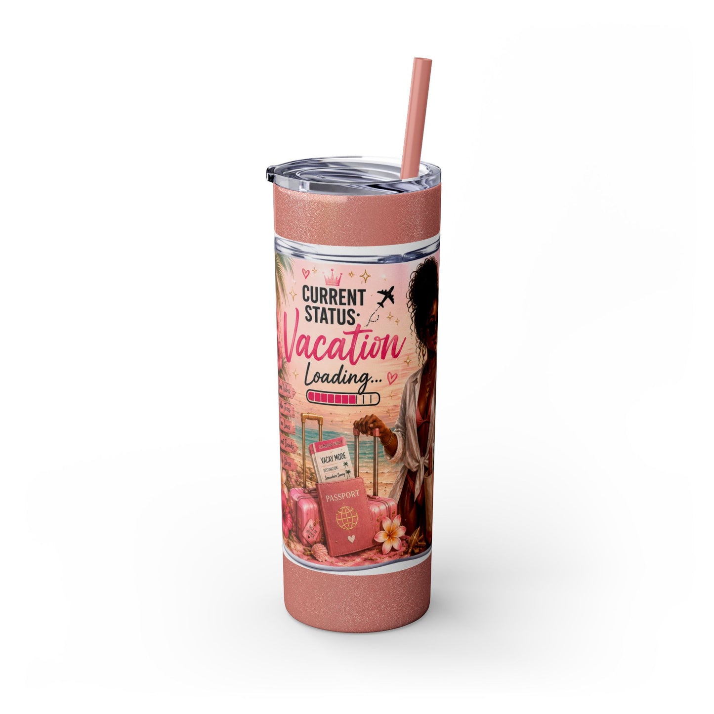 Current Status: Vacation Loading™ Skinny Tumbler