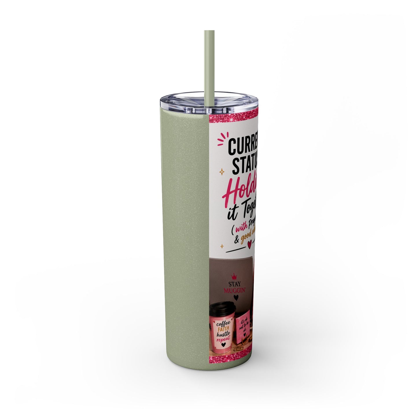 Current Status™: Holding It Together (with Prayers & Good Vibes) Skinny Tumbler | 20 oz