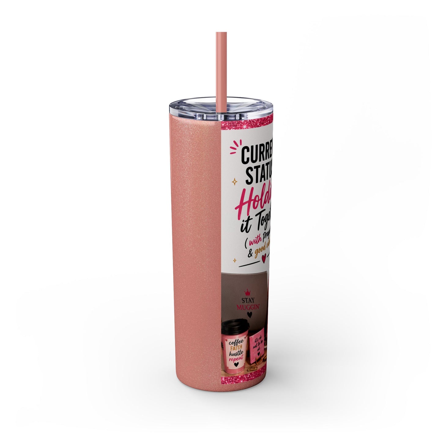 Current Status™: Holding It Together (with Prayers & Good Vibes) Skinny Tumbler | 20 oz