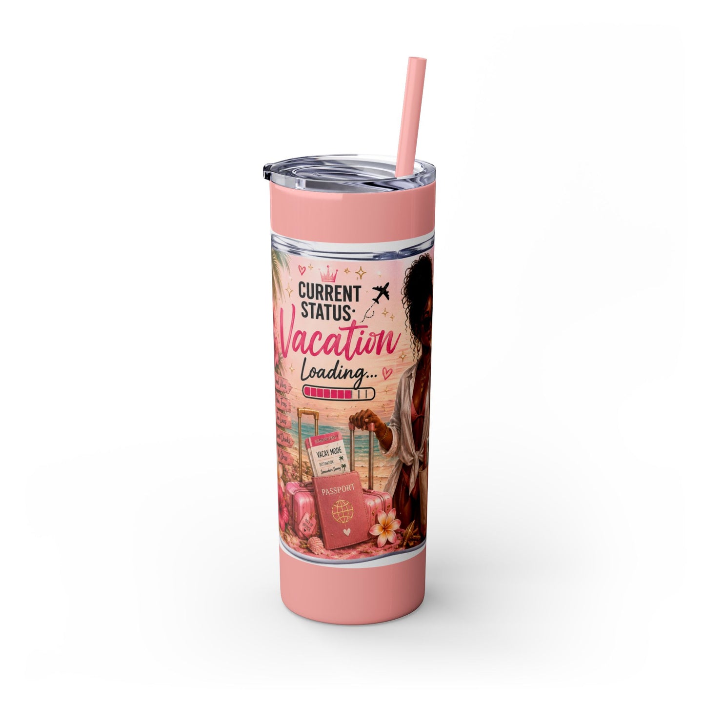 Current Status: Vacation Loading™ Skinny Tumbler
