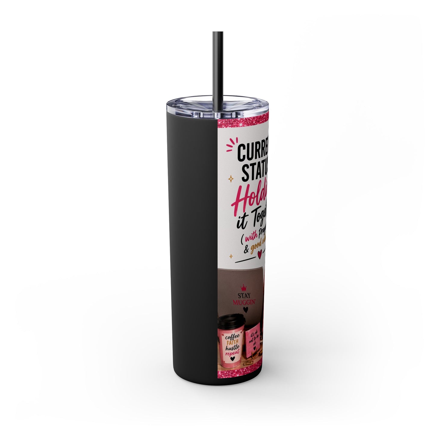 Current Status™: Holding It Together (with Prayers & Good Vibes) Skinny Tumbler | 20 oz