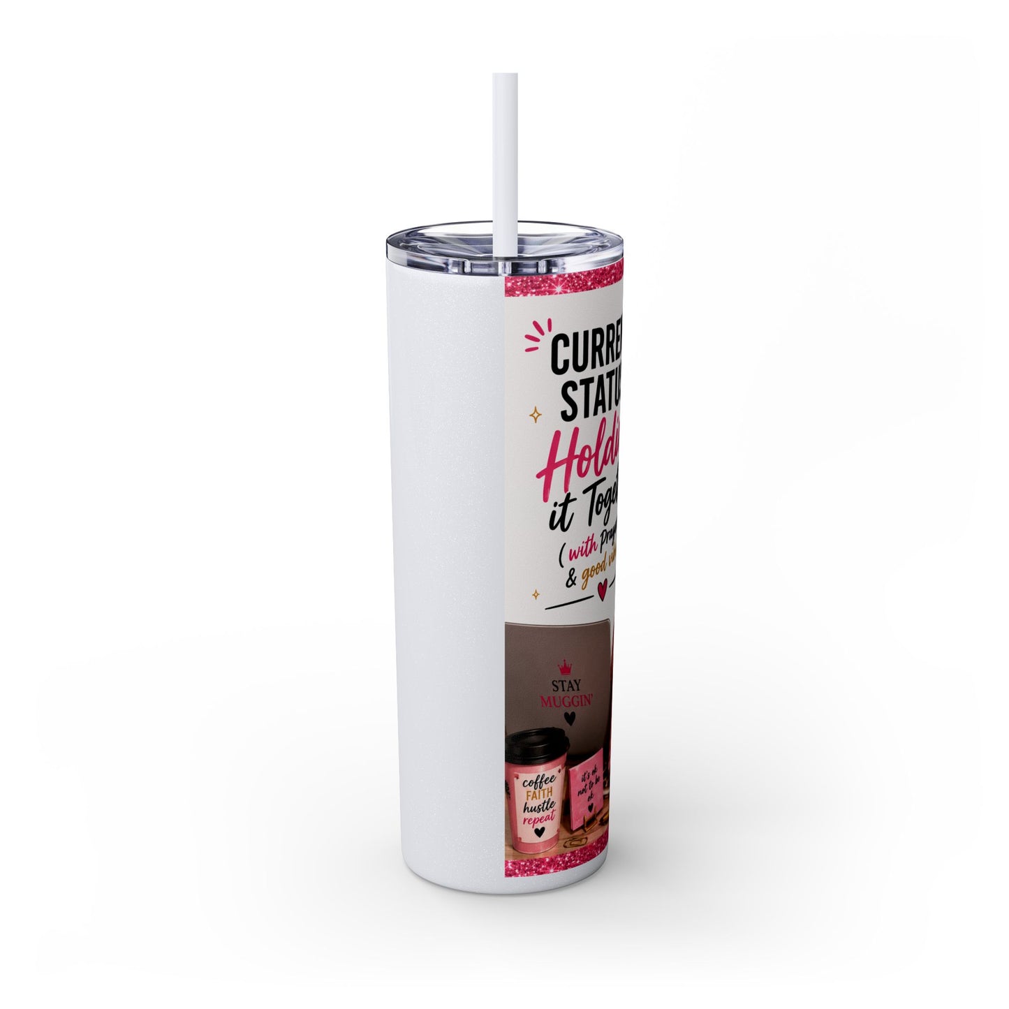 Current Status™: Holding It Together (with Prayers & Good Vibes) Skinny Tumbler | 20 oz