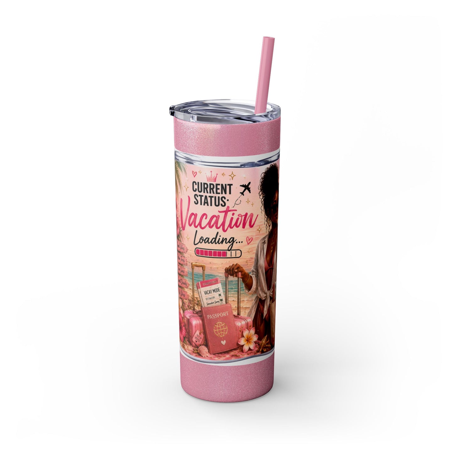 Current Status: Vacation Loading™ Skinny Tumbler