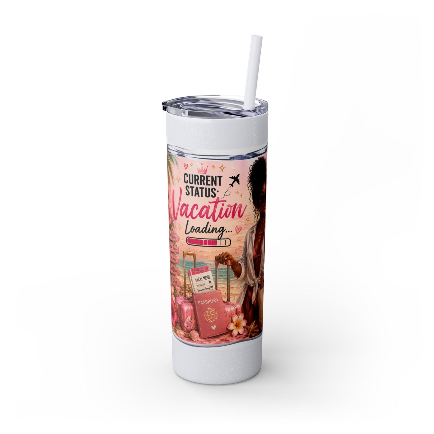 Current Status: Vacation Loading™ Skinny Tumbler