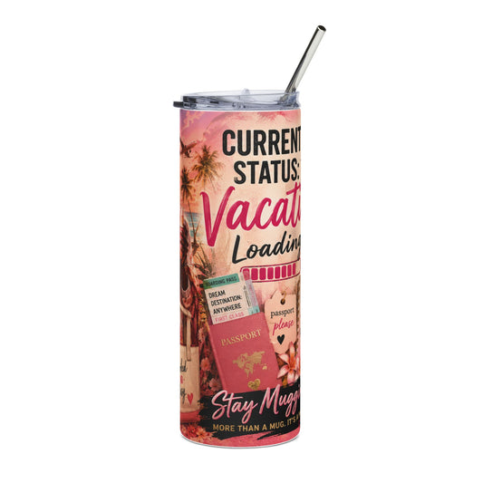 Current Status: Vacation Loading™ Skinny Tumbler