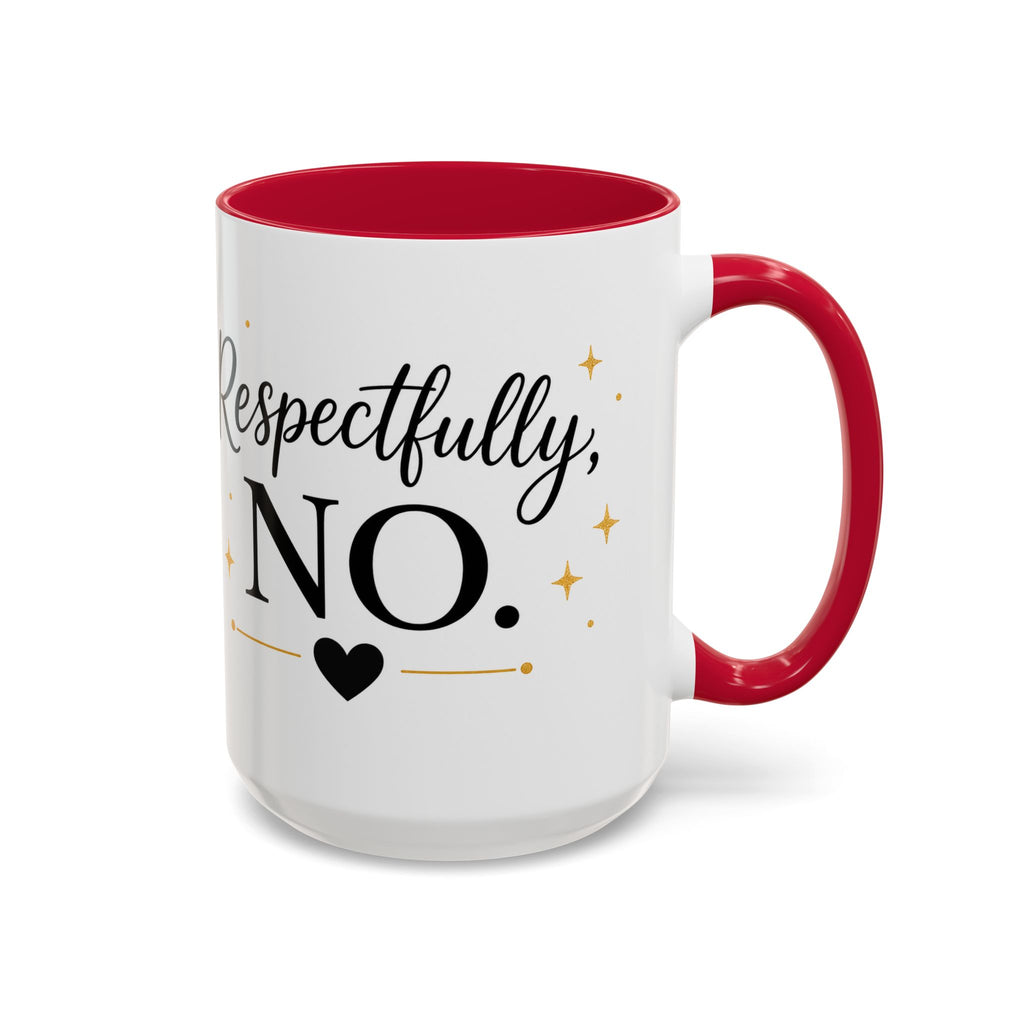 ❤️ Respectfully, NO.™ Accent Coffee Mug | Boundary Queen Collection | Red Interior Mug