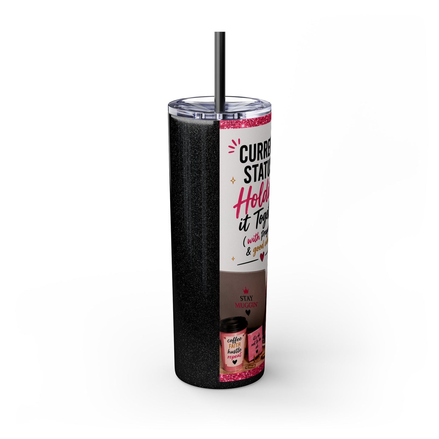 Current Status™: Holding It Together (with Prayers & Good Vibes) Skinny Tumbler | 20 oz