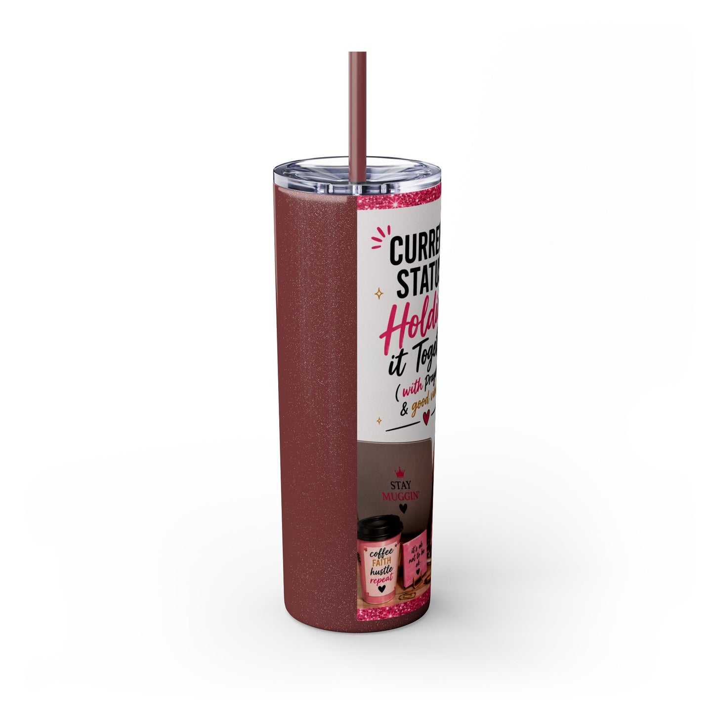 Current Status™: Holding It Together (with Prayers & Good Vibes) Skinny Tumbler | 20 oz