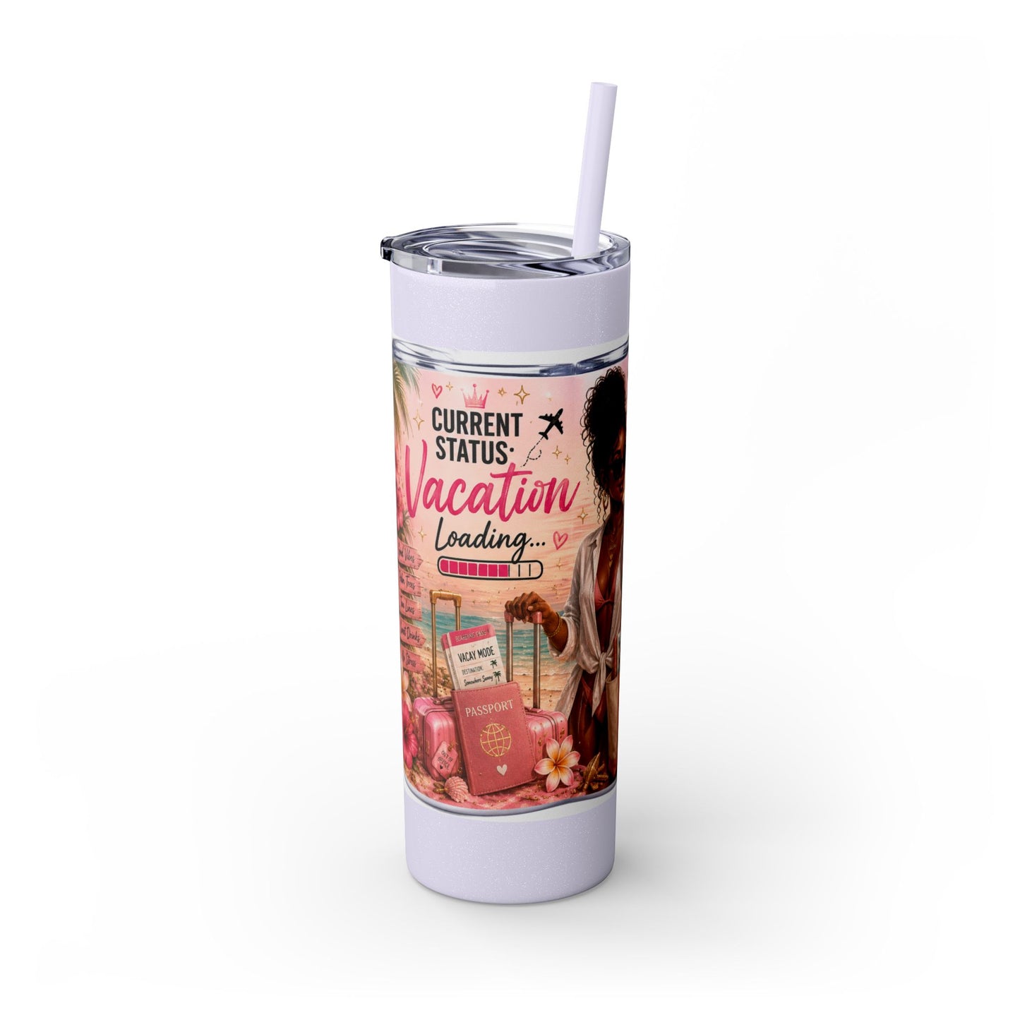 Current Status: Vacation Loading™ Skinny Tumbler
