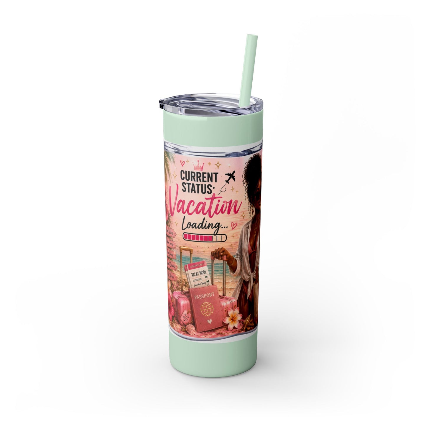 Current Status: Vacation Loading™ Skinny Tumbler