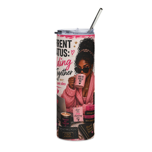 Current Status™: Holding It Together (with Prayers & Good Vibes) Skinny Tumbler | 20 oz