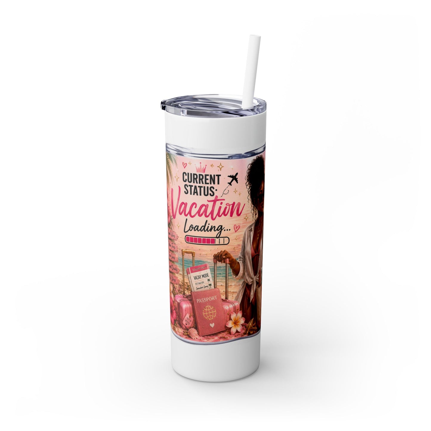 Current Status: Vacation Loading™ Skinny Tumbler