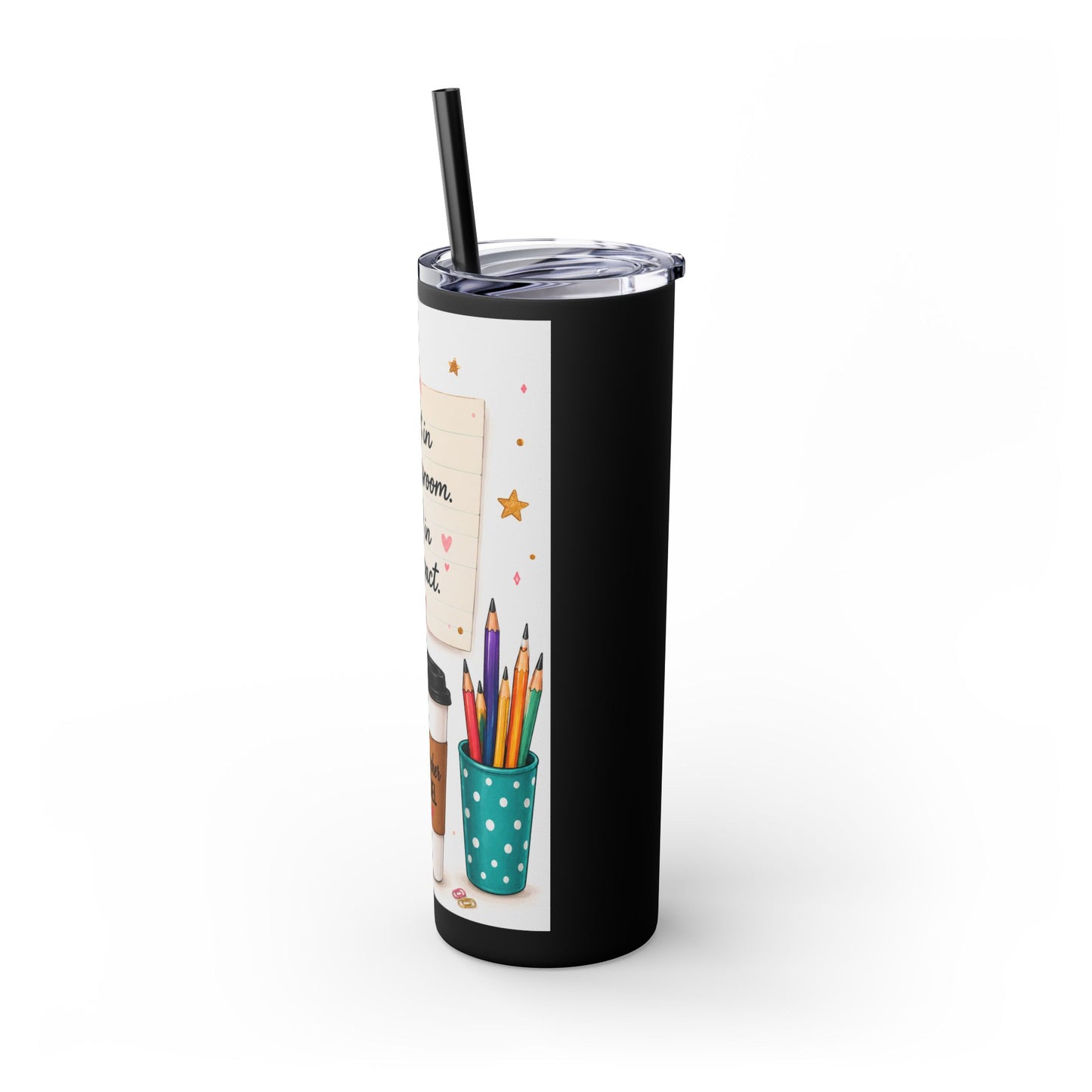 Quiet in the Classroom. Loud in My Impact.™ Teacher Tumbler